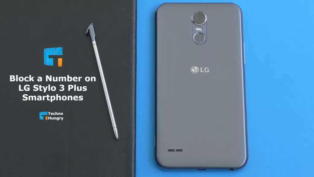 How to Block a Number on LG Stylo 3 Plus Smartphones