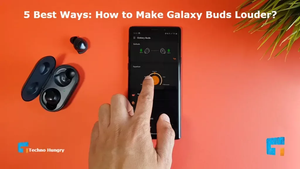 5 Best Ways How to Make Galaxy Buds Louder