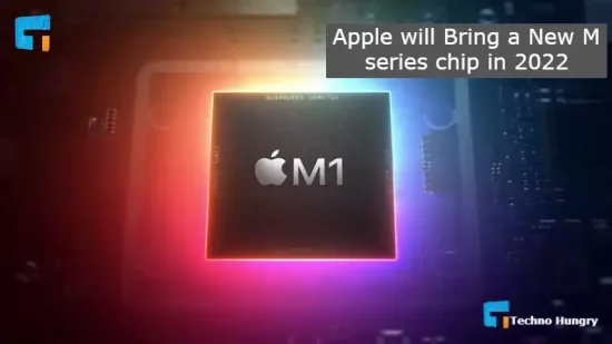 Apple will Bring a New M series chip in 2022