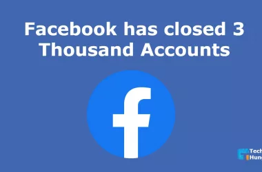 Facebook has closed 3 Thousand Accounts