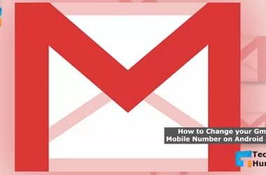 How to Change your Gmail Mobile Number on Android & PC