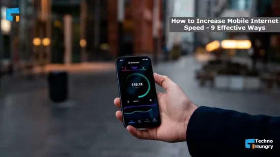 How to Increase Mobile Internet Speed - 9 Effective Ways