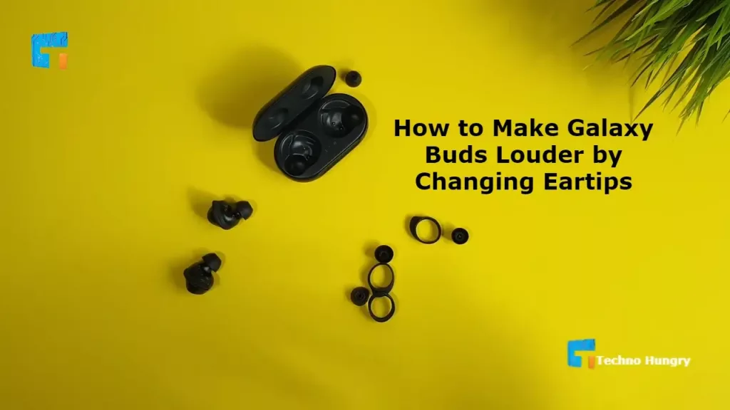  How to Make Galaxy Buds Louder by Changing Eartips