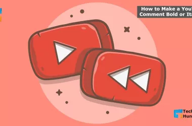 How to Make a YouTube Comment Bold or Italics