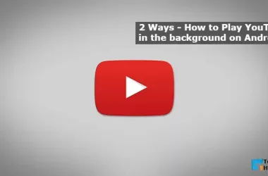 How to Play YouTube in the background on Android