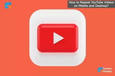How to Repeat YouTube Videos on Mobile and Desktop