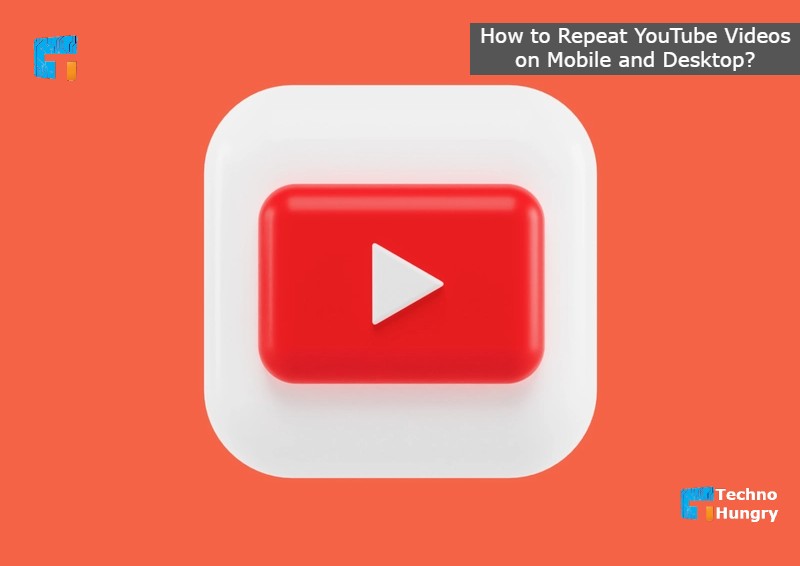 how-to-repeat-youtube-videos-on-mobile-and-desktop