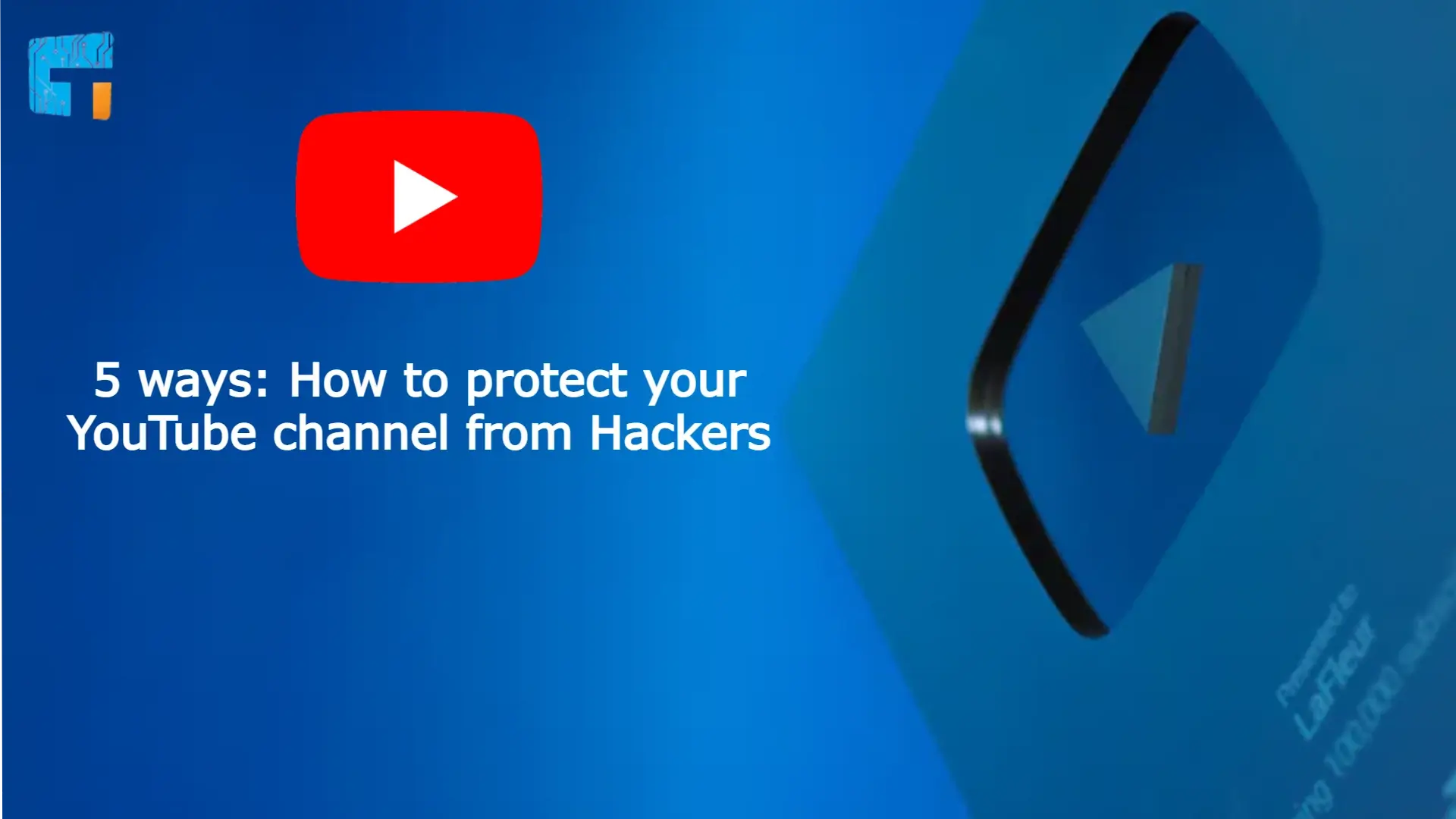5 ways: How to protect your YouTube channel from Hackers?