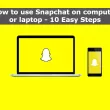 How to use Snapchat on computer or laptop