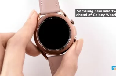 Samsung new smartwatch chip ahead of Galaxy Watch 4 launch