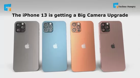 The iPhone 13 is getting a Big Camera Upgrade