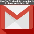 How To Fix Gmail Account Login Problem on Mobile PC