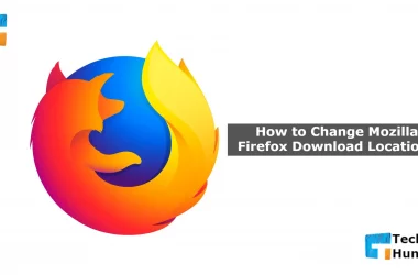 How to Change Mozilla Firefox Download Location