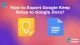 How to Export Google Keep Notes to Google Docs