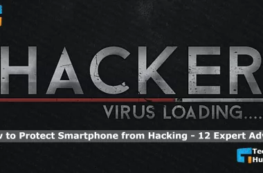 How to Protect Smartphone from Hacking - 12 Expert Advice