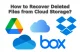 How to Recover Deleted Files from Cloud Storage