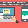 How to Set Up Two-Factor Authentication for Gmail Account