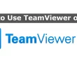 How to Use TeamViewer on PC - A Easy Guide
