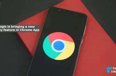 Google is bringing a new privacy feature in Chrome App