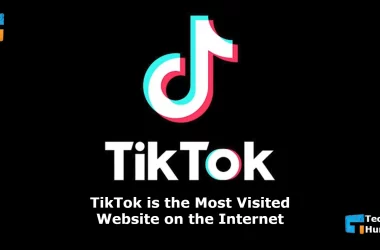 TikTok is the Most Visited Website on the Internet