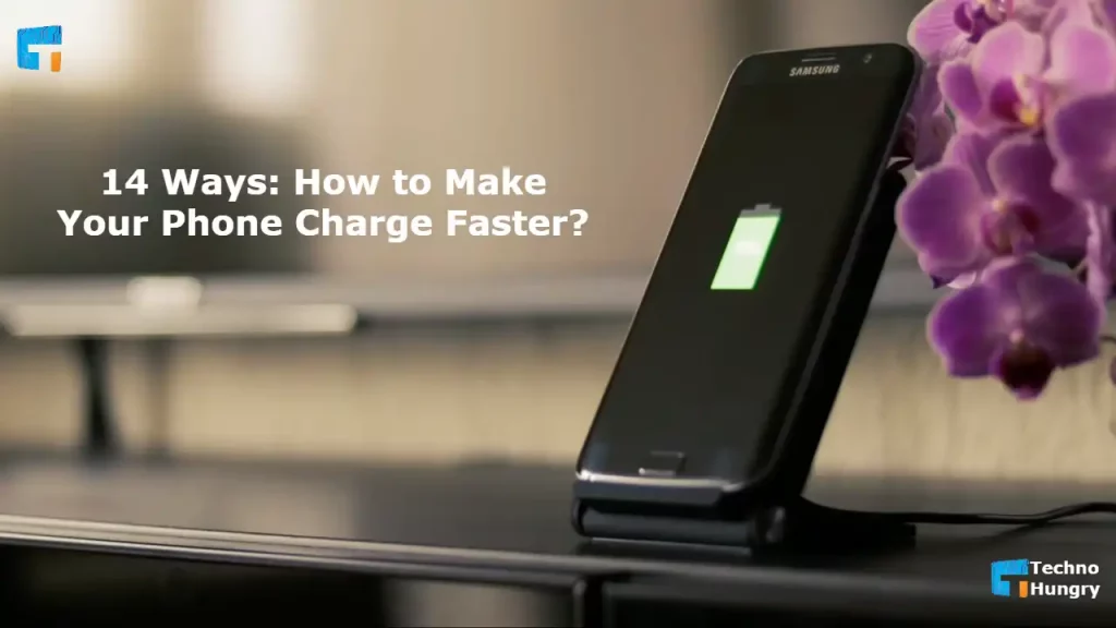 14 Ways: How to Make Your Phone Charge Faster?