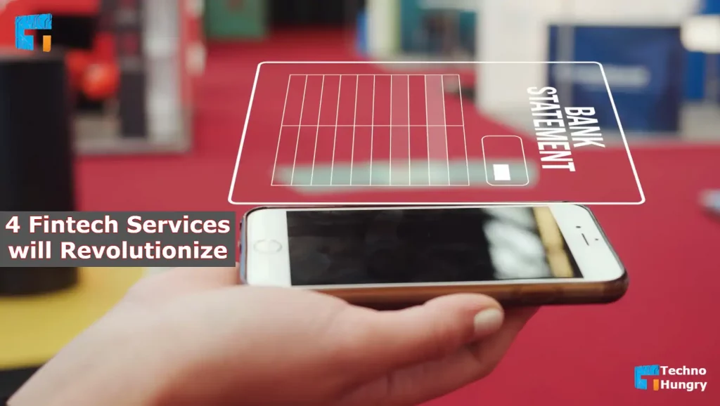 4 Fintech Services will Revolutionize