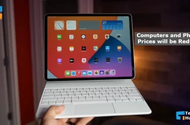 Computers and Phones Prices will be Reduced