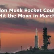 Elon Musk Rocket Could Hit the Moon in March