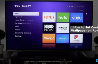 How to Set Custom Wallpaper on Roku TV - Best Guide