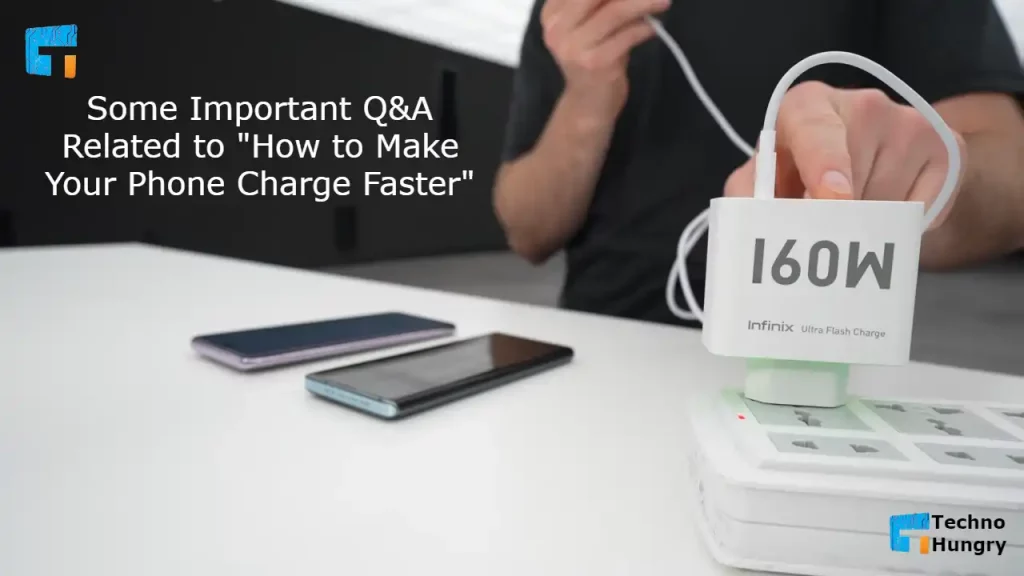 Some Important Q&A Related to How to Make Your Phone Charge Faster