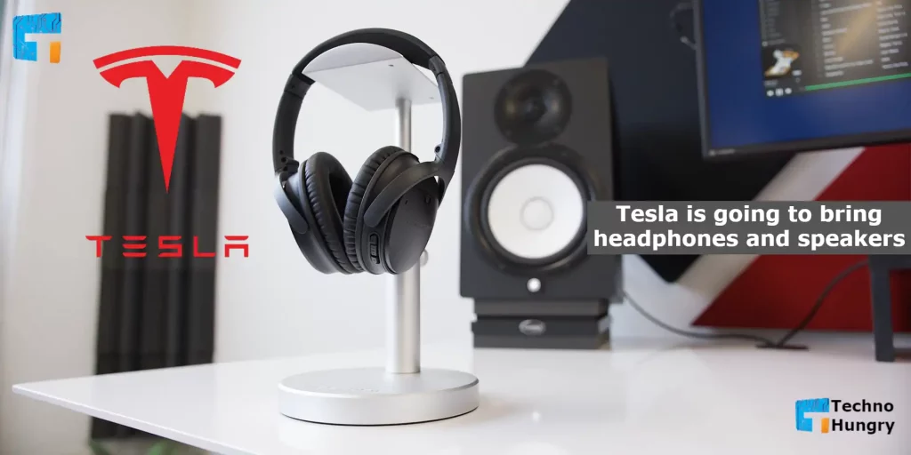 Tesla is going to bring headphones and speakers