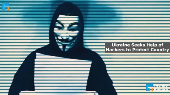 Ukraine Seeks Help of Hackers to Protect Country