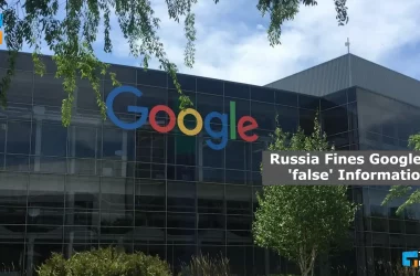 Russia Fines Google for 'false' Information