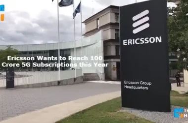 Ericsson Wants to Reach 100 Crore 5G Subscriptions this Year