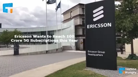 Ericsson Wants to Reach 100 Crore 5G Subscriptions this Year