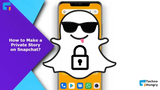 How to Make a Private Story on Snapchat?