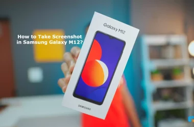 How to Take Screenshot in Samsung Galaxy M12